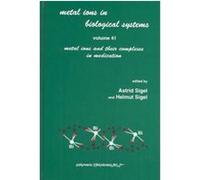 Metal Ions and Their Complexes in Medication, Metal Ions in Biological Systems Astrid Sigel (Auteur)