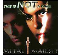Metal Majesty - This Is Not a Drill -14tr