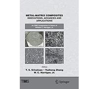 Metal-Matrix Composites Innovations, Advances And Applications