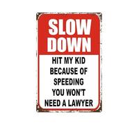 Métal Mur Affiche Ralentissez, Frappez Mon Enfant À Cause De La Vitesse, Vous N'Aurez Pas Besoin D'Avocats. Tin Sign Décorative Étain Panneau Vintage Poster Aluminium M