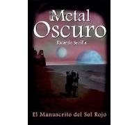 Metal Oscuro. El Manuscrito Del Sol Rojo