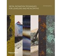 Metal Patination Techniques for Jewelers and Metalsmiths – Thames & Hudson – anglais