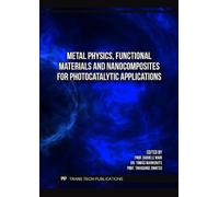 Metal Physics, Functional Materials and Nanocomposites for Photocatalytic Applications