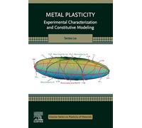 Metal Plasticity: Experimental Characterization and Constitutive Modeling
