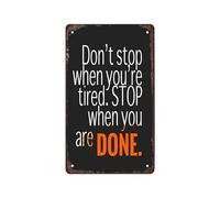 Metal Tin Sign Keep Going Dont Stop When Tired Funny Motivational Quote for Gym Office Man Cave Wall-Art 8 X 12 inch
