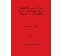 Metal Weapons Of The Early And Middle Bronze Ages In Syria-Palestine, Part Ii