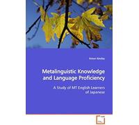 Metalinguistic Knowledge And Language Proficiency: A Study Of Mt English Learners Of Japanese