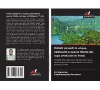 Metalli Pesanti In Acqua, Sedimenti E Specie Ittiche Del Lago Artificiale Di Yonki