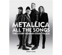 Metallica All the Songs by Benoit Clerc Benoit Clerc (Auteur)