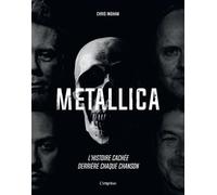 Metallica L'histoire cachée derrière chaque chanson - Chris Ingham - L'imprevu-Adulte - relié - Beau livre
