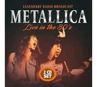 Metallica Live in the 80's: Legendary Radio Broadcast (CD) Album