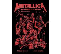 Metallica Nos veremos en el infierno. Biografía musical - Jesús Casañas - Alianza Editorial - ebook (ePub) - Livre