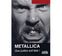 Métallica Que justice soit faite - Joël Mc Iver - Camion Blanc Eds - broché - Biographie