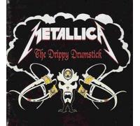 Metallica - The Drippy Drumstick (1993)