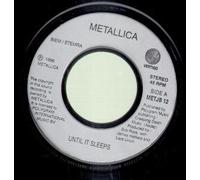 METALLICA - UNTIL IT SLEEPS 7 INCH (7" VINYL 45) UK ISSUE PRESSED IN FRANCE VERTIGO 1996