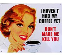 Métallique Poster, Vintage Je n'ai Pas Encore bu Mon café Ne me Fais Pas Te Tuer, Plaque Deco Metal, Étain Mural Signe pour Café Hôtels Parc S