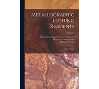 Metallographic Etching Reagents: I, For Copper; Volume 2