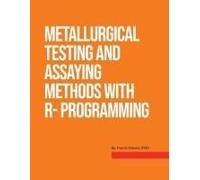 Metallurgical Testing And Assay Methods With R- Programming