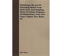 Metallurgy John Percy (Auteur)