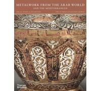 Metalwork from the Arab World and the Mediterranean /anglais