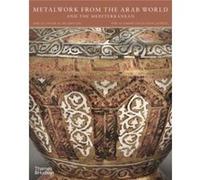Metalwork from the Arab World and the Mediterranean by Doris BehrensAbouseif Doris BehrensAbouseif (Auteur)