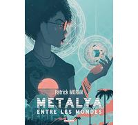 Metalya entre les mondes