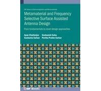 Metamaterial And Frequency Selective Surface Assisted Antenna Design