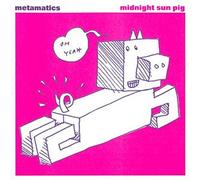 Metamatics - Midnight Sun Pig [Vinyl LP]