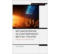 Metamodernism In Contemporary British Theatre