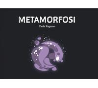METAMORFOSI: Albo illustrato sulla trasformazione e identità