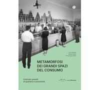Metamorfosi dei grandi spazi del consumo. Costruire presidi di quartiere e prossimità