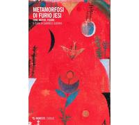 Metamorfosi di Furio Jesi Temi, motivi, figure - AA. VV. - Mimesis Edizioni - ebook (ePub) - Livre