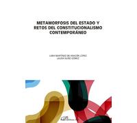 Metamorfosis del Estado y retos del constitucionalismo contemporáneo