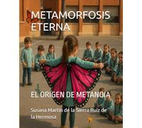 METAMORFOSIS ETERNA: EL ORIGEN DE METANOIA
