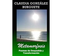 Metamorfosis: Poemas de Despedida y Transformación