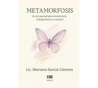 Metamorfosis: Un art journal para encontrarte, transformarte y crear(te)