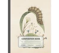 Metamorph Notes | Antique Caterpillar Illustration Notebook | College Ruled Writing Journal for Everyday Use: Capture your evolving ideas in style with vintage-inspired design