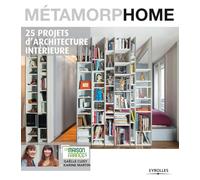 Métamorphome: 25 projets d'architecture intérieure