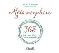 Métamorphose: 365 jours pour libérer votre potentiel !