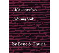 Métamorphose coloring book by Benc & Thuria