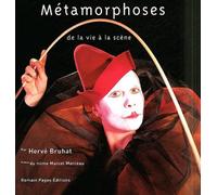 Métamorphose de la vie à la scène