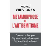 Métamorphose de l'antisémitisme - Michel Wieviorka - Seuil - broché - Essai