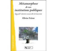 Métamorphose de nos institutions publiques Olivier Frérot (Auteur)
