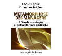 Métamorphose des managers A l'ère du numérique et de l'intelligence artificielle - Cécile Dejoux - Pearson France - broché - Etude