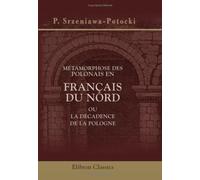 Métamorphose des Polonais en Français du Nord, ou La décadence de la Pologne