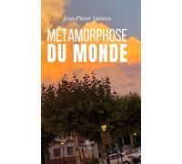 Métamorphose du monde - Jean Pierre Jameux - Le Lys Bleu - broché - Essai