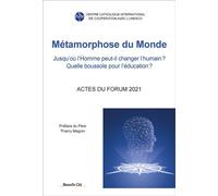 Métamorphose du Monde Jusqu'où l'Homme peut-il changer l'humain ? Quelle boussole pour l'éducation ? - Collectif - Nouvelle Cite - broché - Essai