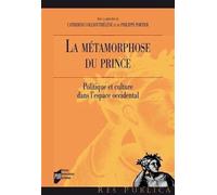 Metamorphose du prince Politique et culture dans l'espace occidental - Pur - Presses Universitaires Rennes - broché - Essai