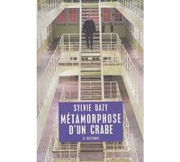 Métamorphose d'un crabe - Sylvie Dazy - Le Dilettante - broché - Roman