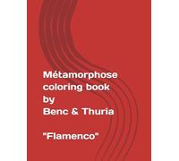 Métamorphose Flamenco Coloring Book by Benc & Thuria